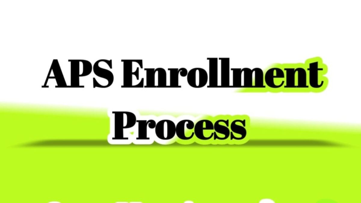 APS Enrollment Process, Important Dates 2024, Flow Chart of enrollment