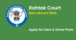 Rohtak Court Clerk and Driver Recruitment 2024