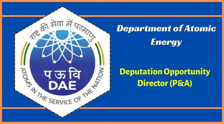 Deputation Opportunity: Director (P&A) in Atomic Energy Dept