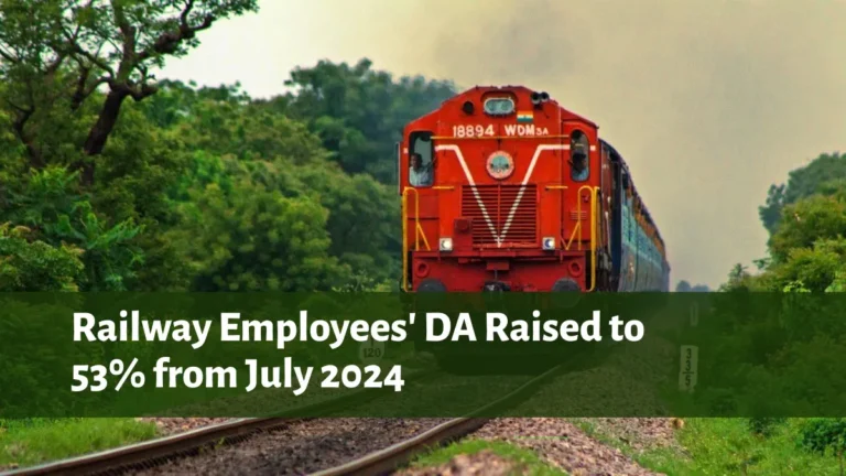 Railway Employees' DA Raised to 53% from July 2024