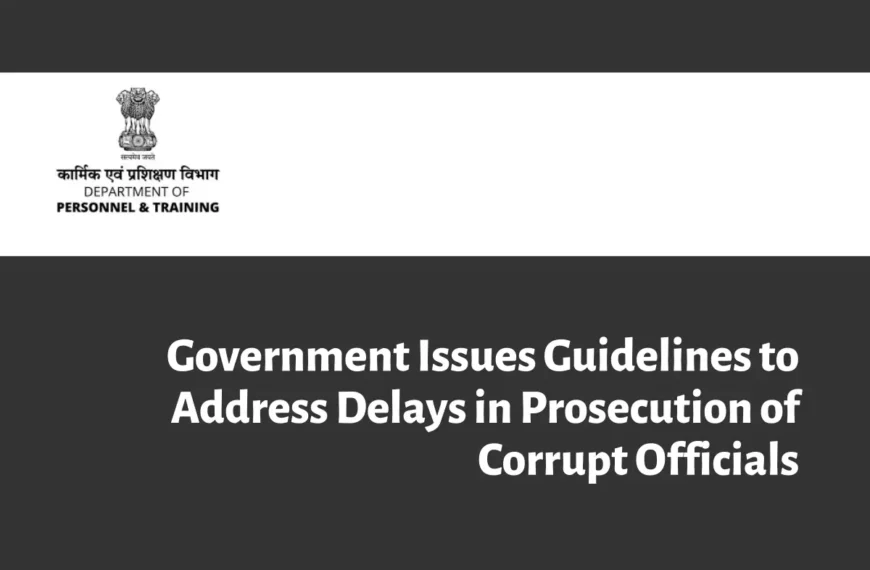 Government Issues Guidelines to Address Delays in Prosecution of Corrupt Officials