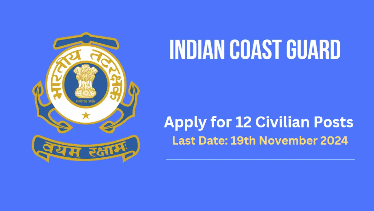 Indian Coast Guard Recruitment 2024: Apply for 12 Civilian Posts