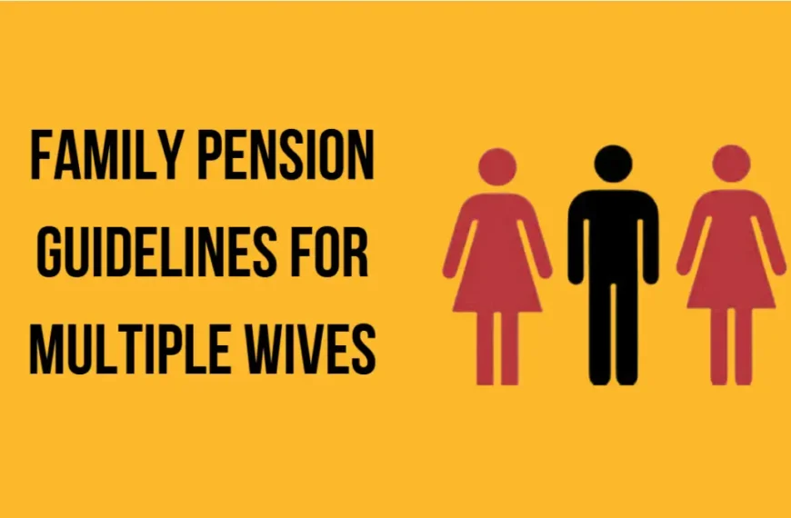 Family Pension Guidelines for Multiple Wives