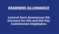 5th and 6th Pay Commission Employees: Central Govt Revises DA Rates