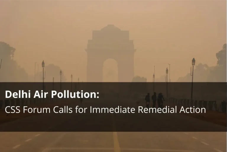 Delhi Air Pollution: CSS Forum Calls for Immediate Remedial Action