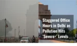 Staggered Office Hours in Delhi as Pollution Hits ‘Severe+’ Levels