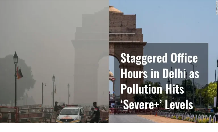 Staggered Office Hours in Delhi as Pollution Hits ‘Severe+’ Levels