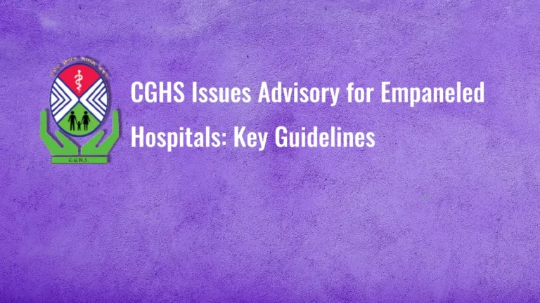 CGHS Issues Advisory for Empaneled Hospitals: Key Guidelines