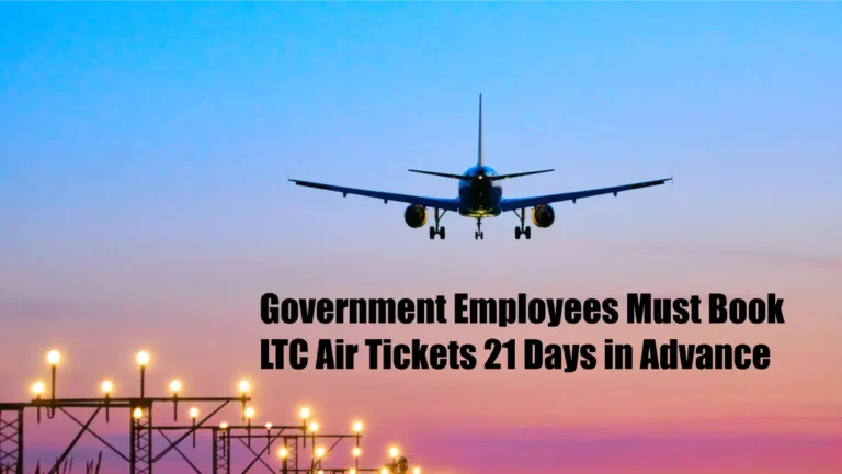 Government Employees Must Book LTC Air Tickets 21 Days in Advance