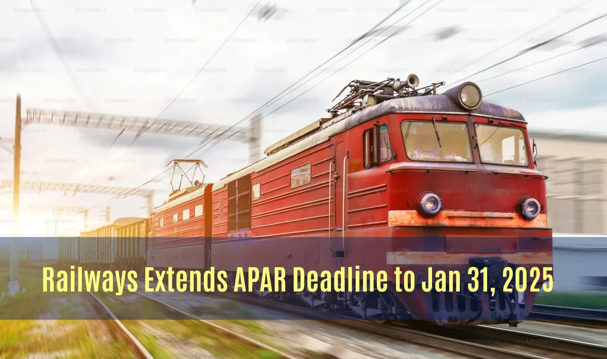 Railways Extends APAR Deadline to Jan 31, 2025